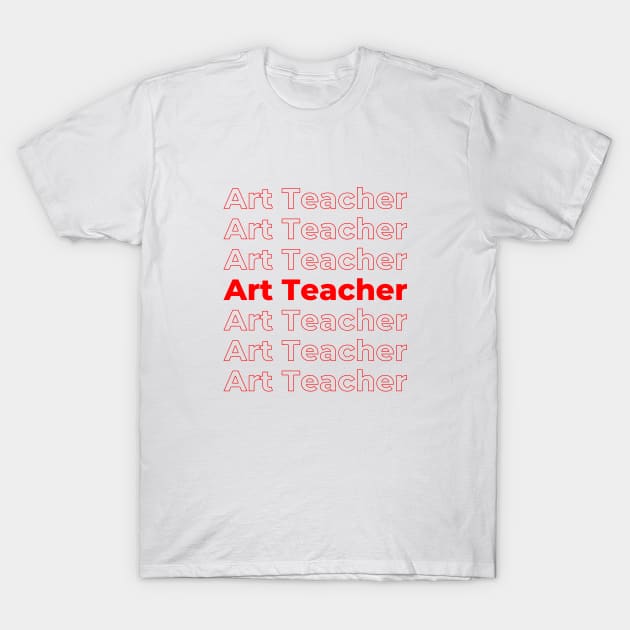 Art Teacher - repeating red text T-Shirt by PerlerTricks